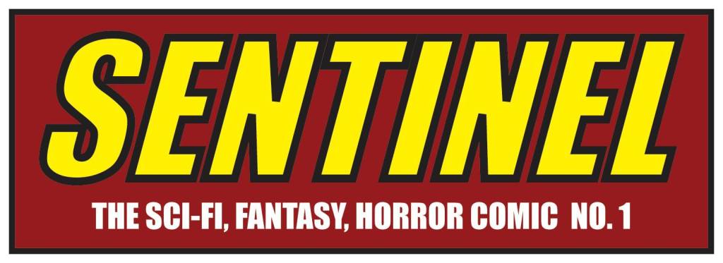 KICKSTARTER SPOTLIGHT – “SENTINEL” ISSUE&nbsp;7