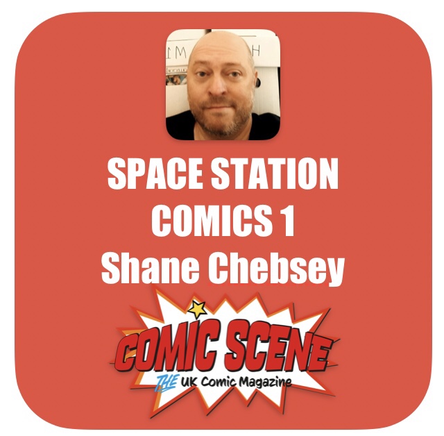 NEW: Shane Chebsey on Space Station&nbsp;Comics
